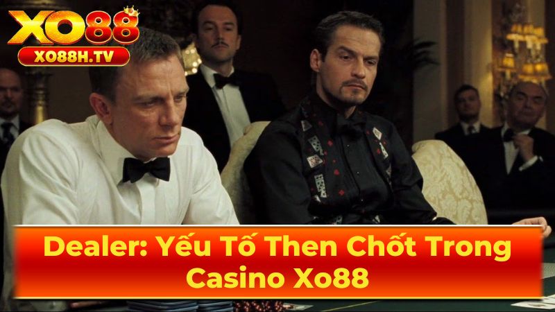 Cơ hội nghề nghiệp và phát triển của Dealer