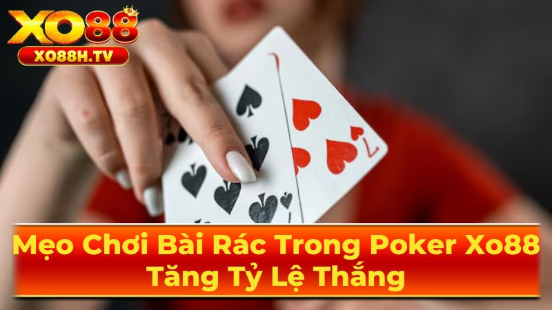 Chiến Thuật Chơi Bài Rác Chuyên Nghiệp
