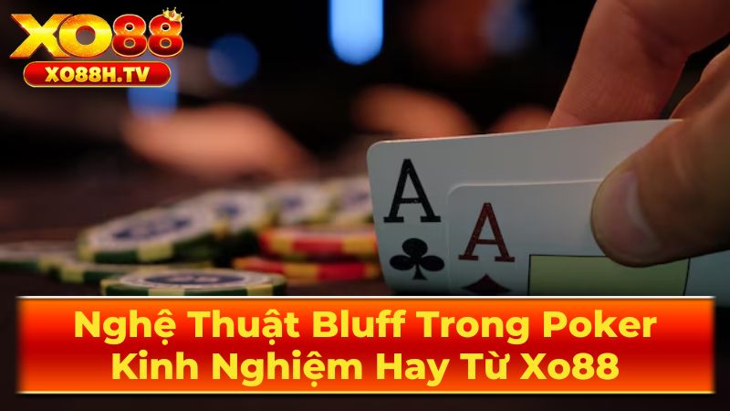 Bluff Trong Poker Là Gì?