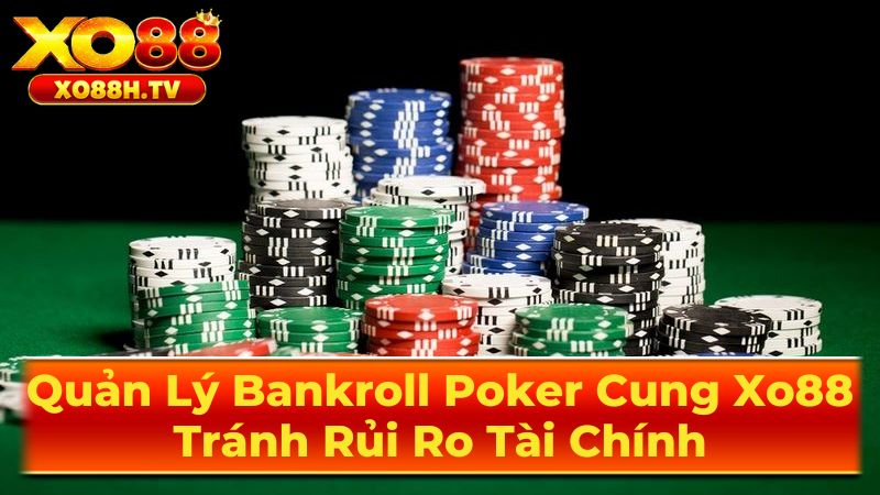 Bankroll Poker Là Gì?