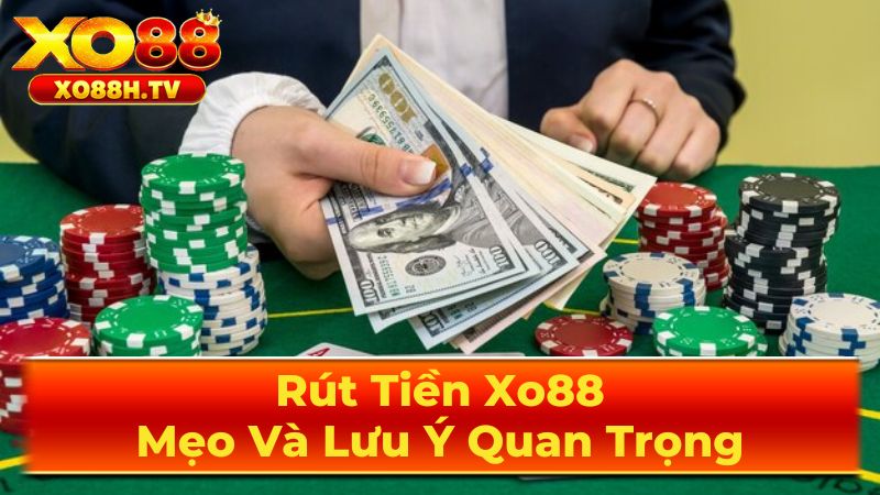 Hướng Dẫn Chi Tiết Cách Rút Tiền Xo88 Qua Ngân Hàng