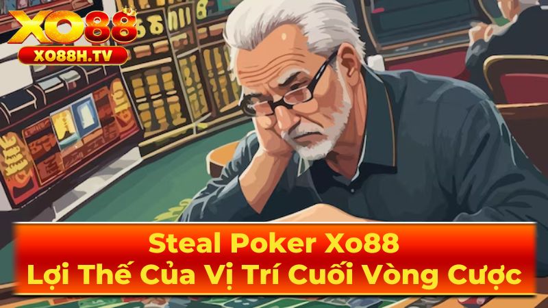 Steal Poker Là Gì?
