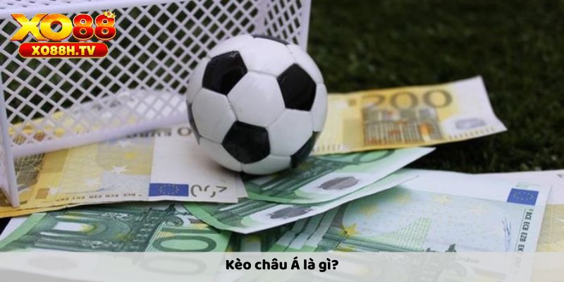 Kèo châu Á là gì?