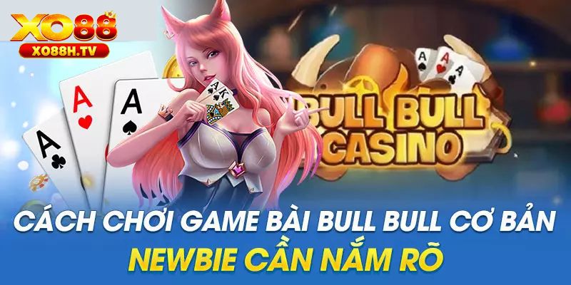 Luật chơi game bài Bull Bull
