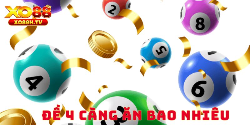 Thắng đề 4 càng ăn được bao nhiêu?