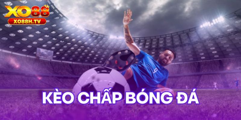 Về kèo chấp bóng đá