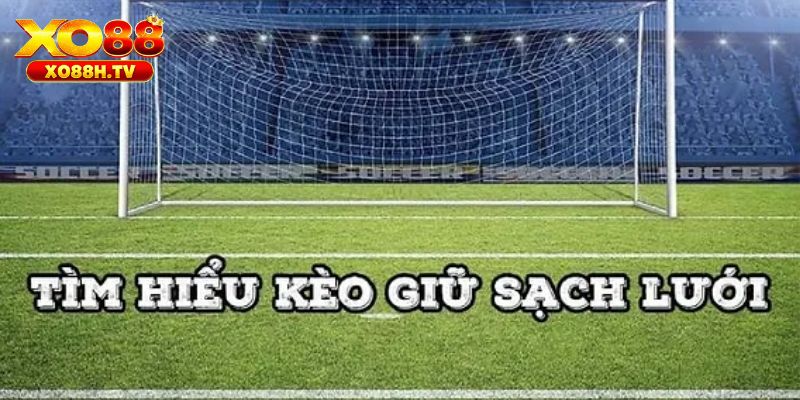 Về kèo giữ sạch lưới